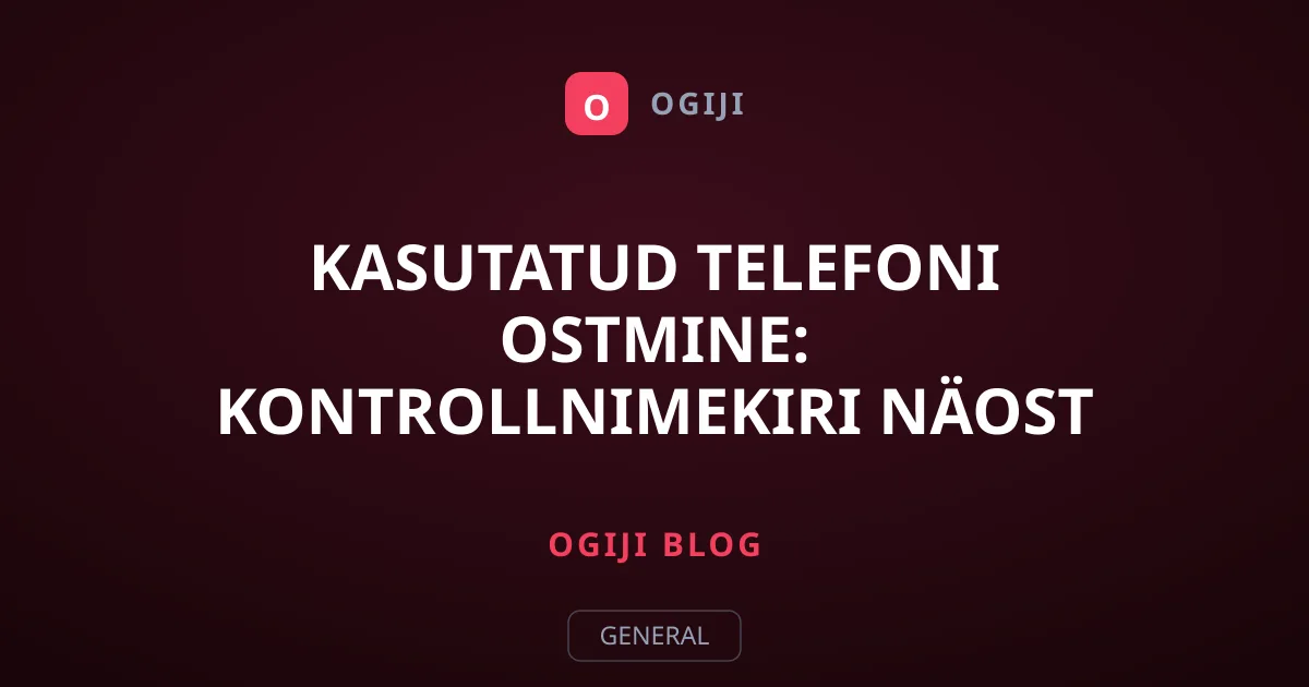 Kasutatud telefoni ostmine: kontrollnimekiri näost näkku kohtumiseks